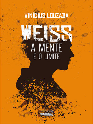 cover image of Weiss--A mente é o limite